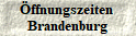 �ffnungszeiten 
Brandenburg